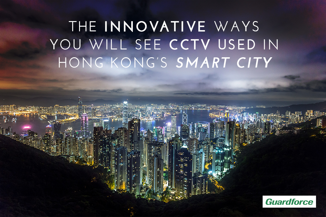 The Innovative Ways You Will See CCTV Used in Hong Kong’s Smart City